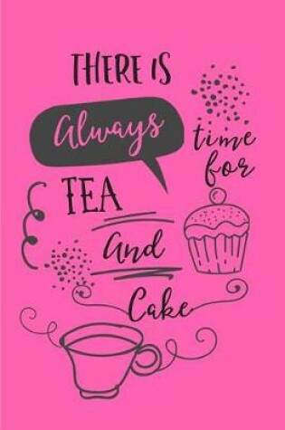 Cover of There Is Always Time for Tea and Cake