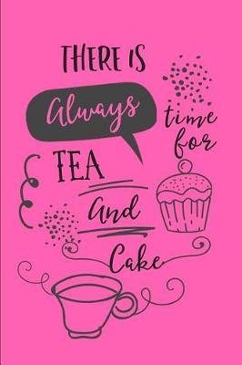 Book cover for There Is Always Time for Tea and Cake