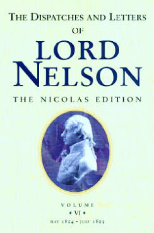 Cover of Dispatches and Letters of Lord Nelson Vol Vi