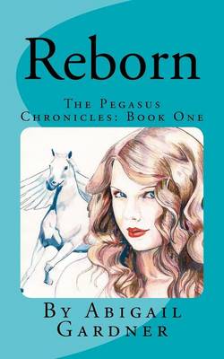 Book cover for Reborn the Pegasus Chronicles