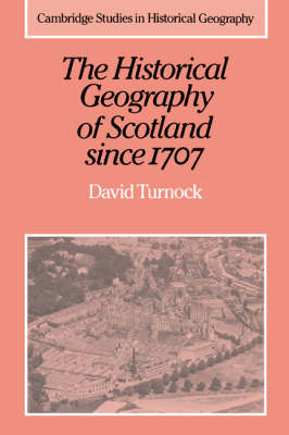 Book cover for The Historical Geography of Scotland since 1707