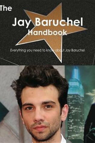 Cover of The Jay Baruchel Handbook - Everything You Need to Know about Jay Baruchel