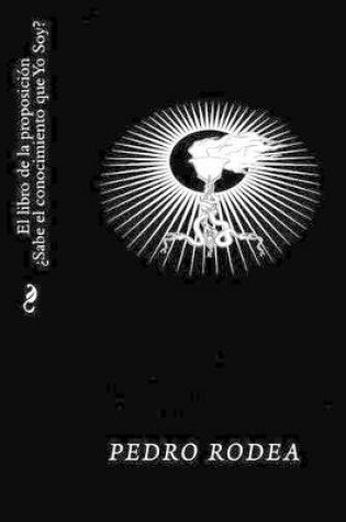 Cover of El libro de la proposicion Sabe el conocimiento que Yo Soy