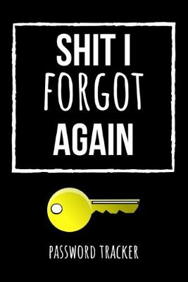 Book cover for Shit I Forgot Again