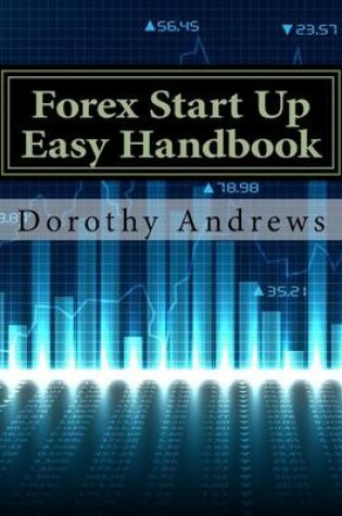 Cover of Forex Start Up Easy Handbook