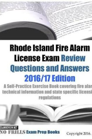 Cover of Rhode Island Fire Alarm License Exam Review Questions & Answers 2016/17 Edition