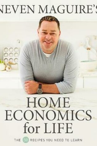 Cover of Neven Maguire’s Home Economics for Life