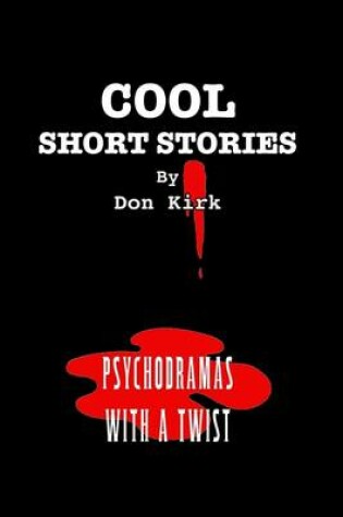 Cover of Cool Short Stories: Psychodramas with a Twist