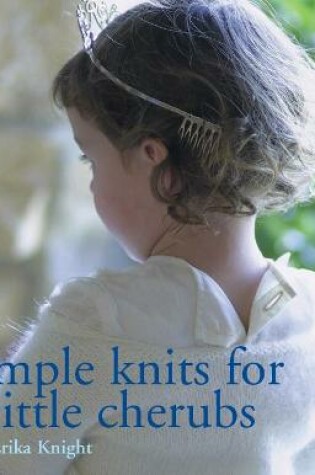 Cover of Simple Knits for Little Cherubs