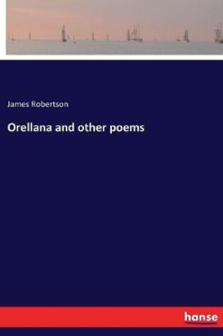 Cover of Orellana and other poems