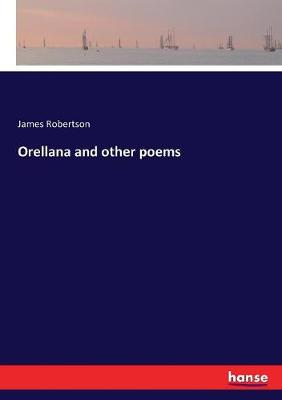 Book cover for Orellana and other poems