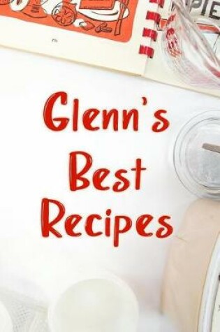 Cover of Glenn's Best Recipes