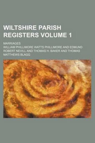 Cover of Wiltshire Parish Registers Volume 1; Marriages