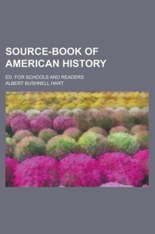 Cover of Source-Book of American History; Ed. for Schools and Readers