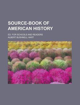 Book cover for Source-Book of American History; Ed. for Schools and Readers