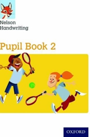 Cover of Nelson Handwriting: Year 2/Primary 3: Pupil Book 2