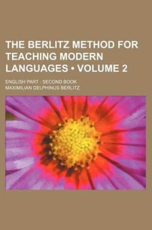 Cover of The Berlitz Method for Teaching Modern Languages (Volume 2); English Part Second Book