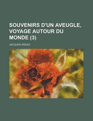 Book cover for Souvenirs D'Un Aveugle, Voyage Autour Du Monde (3)