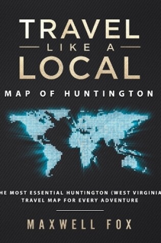 Cover of Travel Like a Local - Map of Huntington West