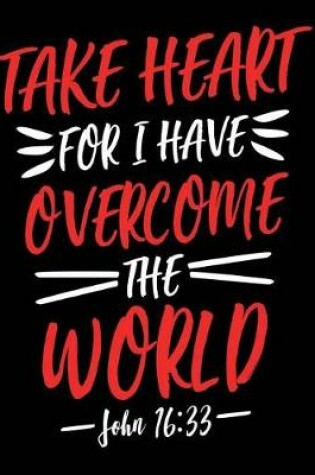 Cover of Take Heart for I Have Overcome the World