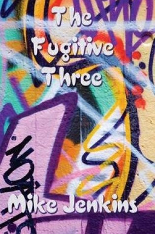 Cover of Fugitive Three, The