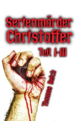 Book cover for Serienmorder Christoffer Teil I-III