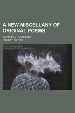 Cover of A New Miscellany of Original Poems; On Several Occasions