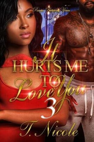 Cover of It Hurts Me to Love You 3