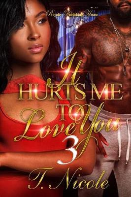 Book cover for It Hurts Me to Love You 3