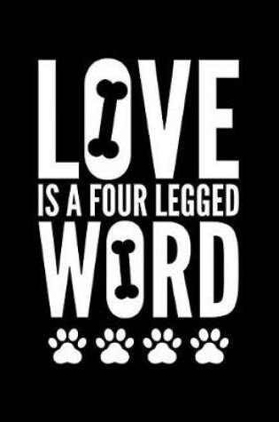 Cover of Love Is a Four Legged Word