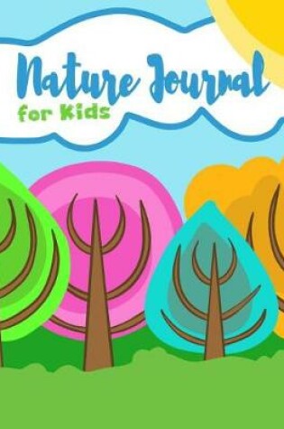 Cover of Nature Journal For Kids Kids Nature Log/Nature Draw and Write Journal