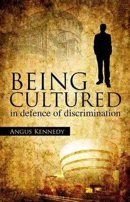 Book cover for Being Cultured: In Defence of Discrimination