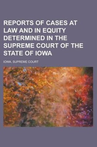 Cover of Reports of Cases at Law and in Equity Determined in the Supreme Court of the State of Iowa