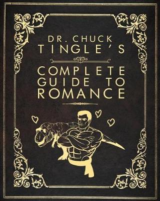 Book cover for Dr. Chuck Tingle's Complete Guide To Romance