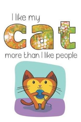 Cover of I Like My Cat More Than I Like People