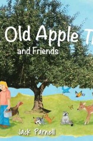 Cover of The Old Apple Tree and Friends