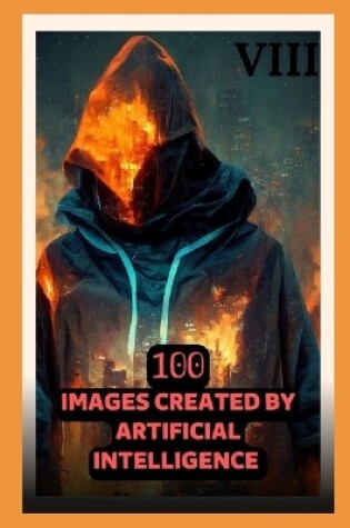 Cover of 100 Images Created by Artificial Intelligence 08