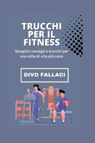 Cover of Trucchi per il fitness