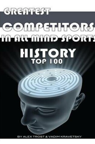 Cover of Greatest Competitors in All Mind Sports History