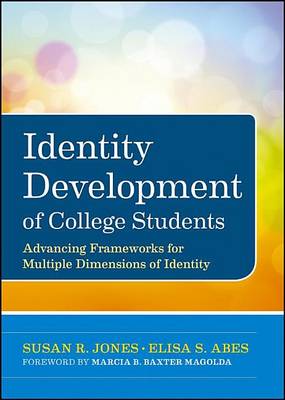 Cover of Identity Development of College Students: Advancing Frameworks for Multiple Dimensions of Identity