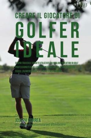 Cover of Creare il Giocatore Di Golf Ideale