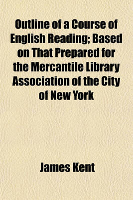 Book cover for Outline of a Course of English Reading; Based on That Prepared for the Mercantile Library Association of the City of New York