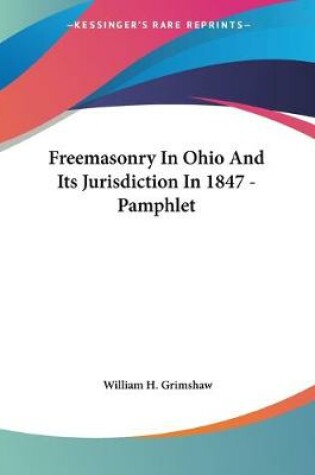 Cover of Freemasonry In Ohio And Its Jurisdiction In 1847 - Pamphlet