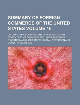 Book cover for Summary of Foreign Commerce of the United States Volume 16