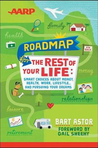 Cover of AARP Roadmap for the Rest of Your Life: Smart Choices about Money, Health, Work, Lifestyle ... and Pursuing Your Dreams