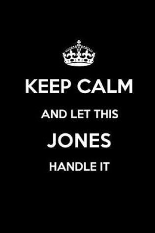 Cover of Keep Calm and Let This Jones Handle It