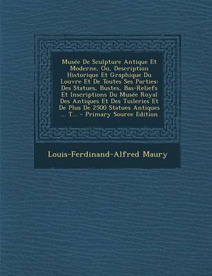 Book cover for Musee de Sculpture Antique Et Moderne, Ou, Description Historique Et Graphique Du Louvre Et de Toutes Ses Parties