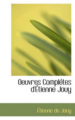 Book cover for Oeuvres Completes D'Etienne Jouy