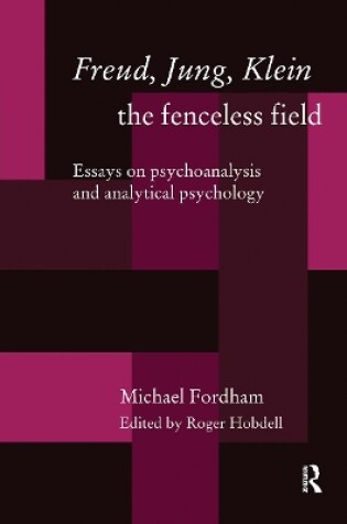 Cover of Freud, Jung, Klein - The Fenceless Field