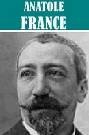 Cover of Essential Anatole France (10 Books)